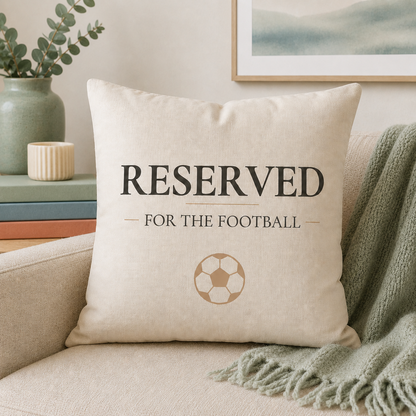 Reserved For The Football Cushion